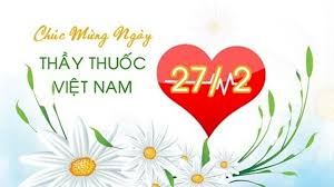 CHÚC MỪNG NGÀY THẦY THUỐC VIỆT NAM 27/2